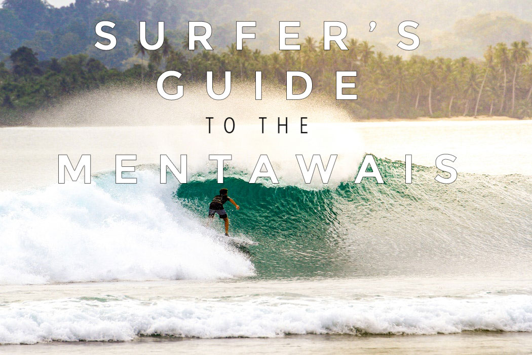 Surfer S Guide To The Mentawai Islands Written By Experts Surfer S Guide To The Mentawai Islands Written By Experts